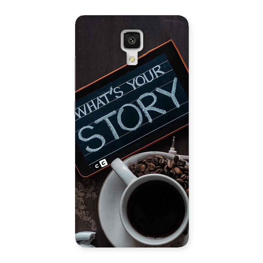 Whats Your Story Back Case for Mi4