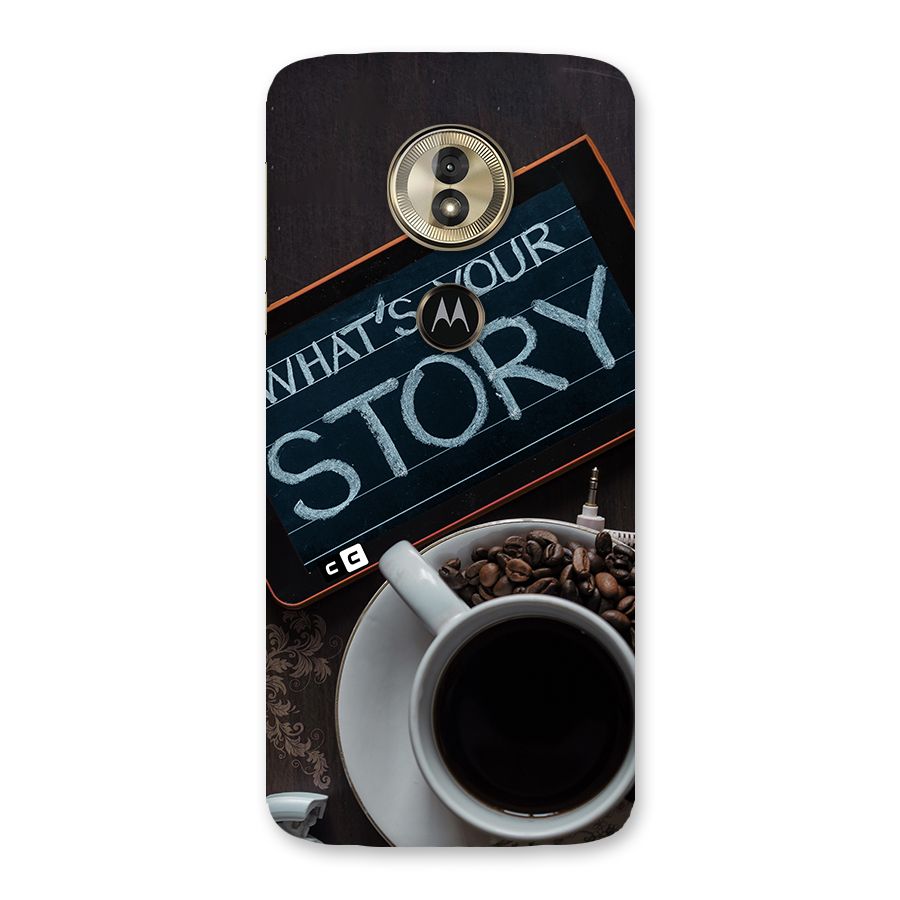 Whats Your Story Back Case for Moto G6 Play