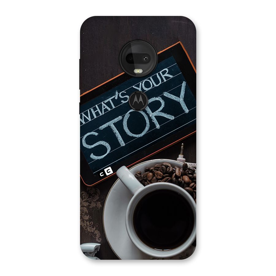 Whats Your Story Back Case for Moto G7