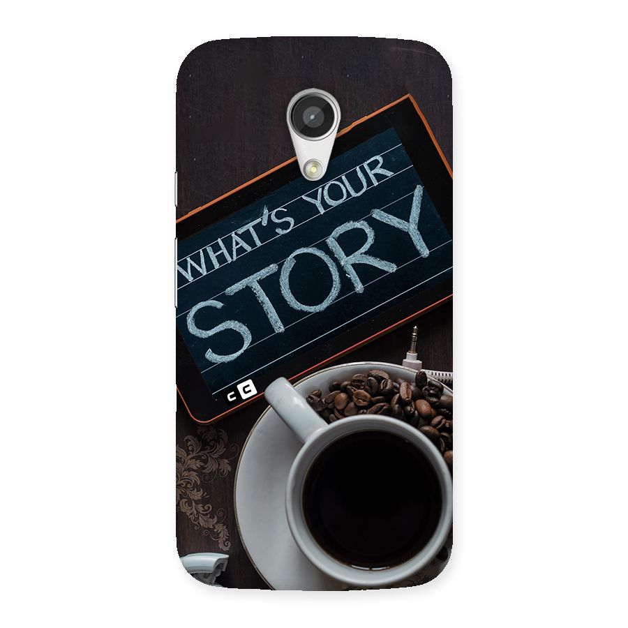 Whats Your Story Back Case for Moto G 2nd Gen