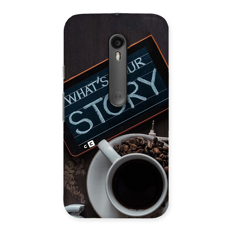 Whats Your Story Back Case for Moto G Turbo
