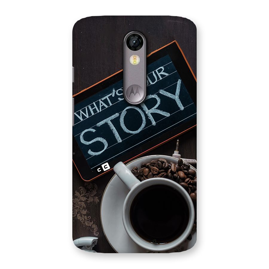 Whats Your Story Back Case for Moto X Force