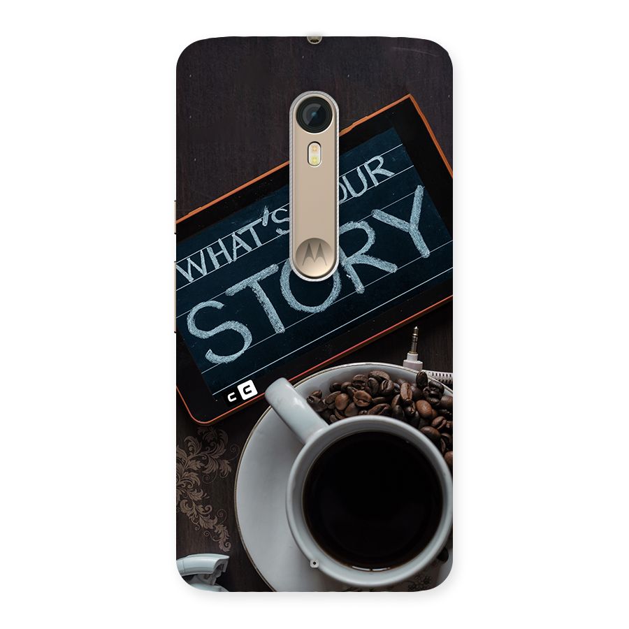 Whats Your Story Back Case for Moto X Style