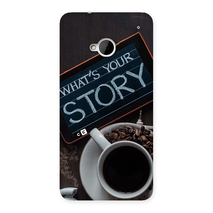 Whats Your Story Back Case for One M7 (Single Sim)