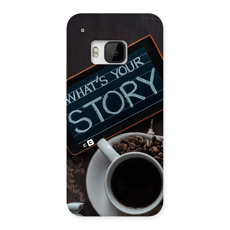 Whats Your Story Back Case for One M9