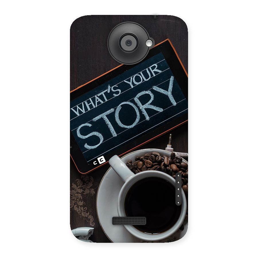 Whats Your Story Back Case for One X