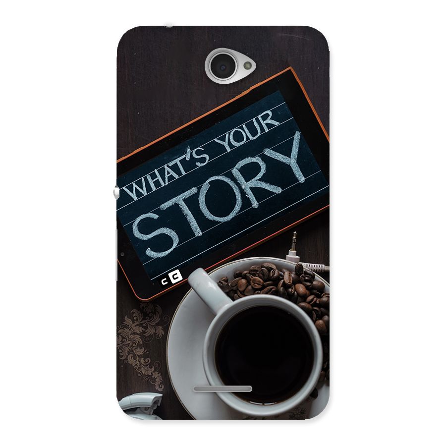 Whats Your Story Back Case for Xperia E4