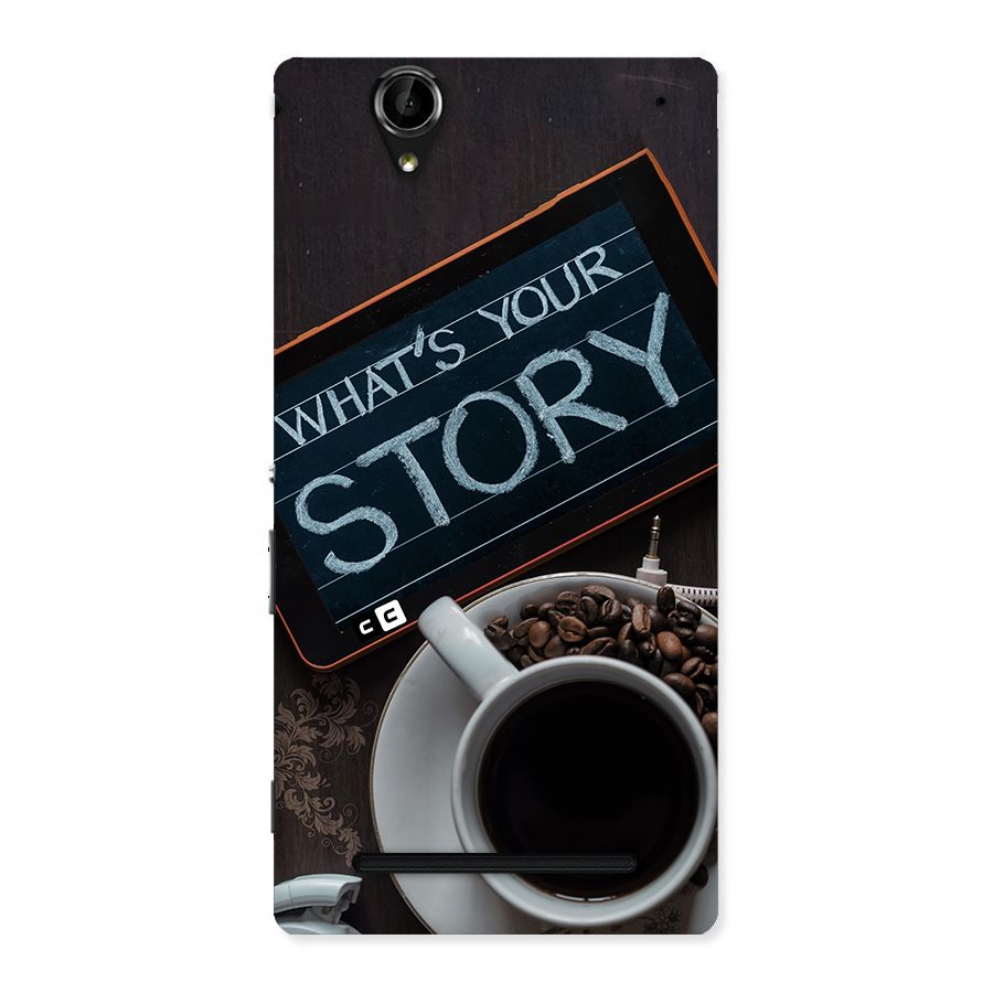 Whats Your Story Back Case for Xperia T2