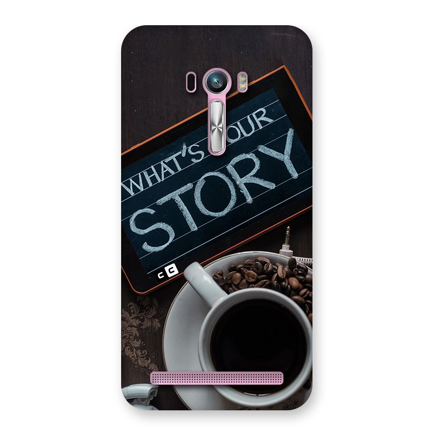 Whats Your Story Back Case for Zenfone Selfie