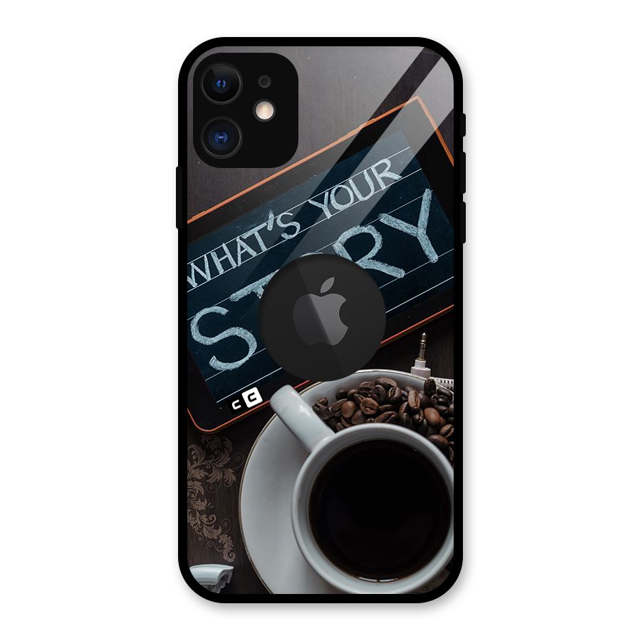 Whats Your Story Glass Back Case for iPhone 11 Logo Cut
