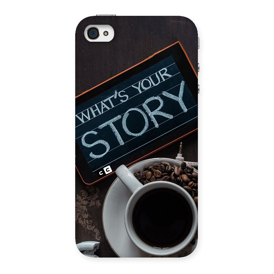 Whats Your Story Back Case for iPhone 4 4s