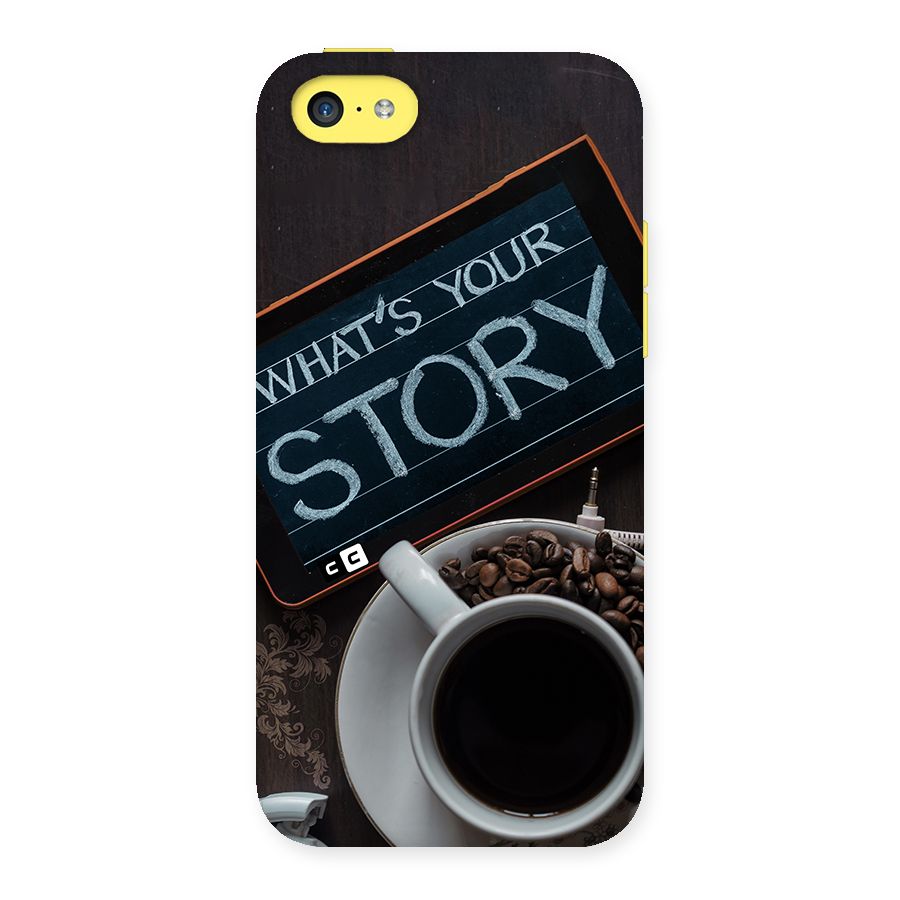 Whats Your Story Back Case for iPhone 5C