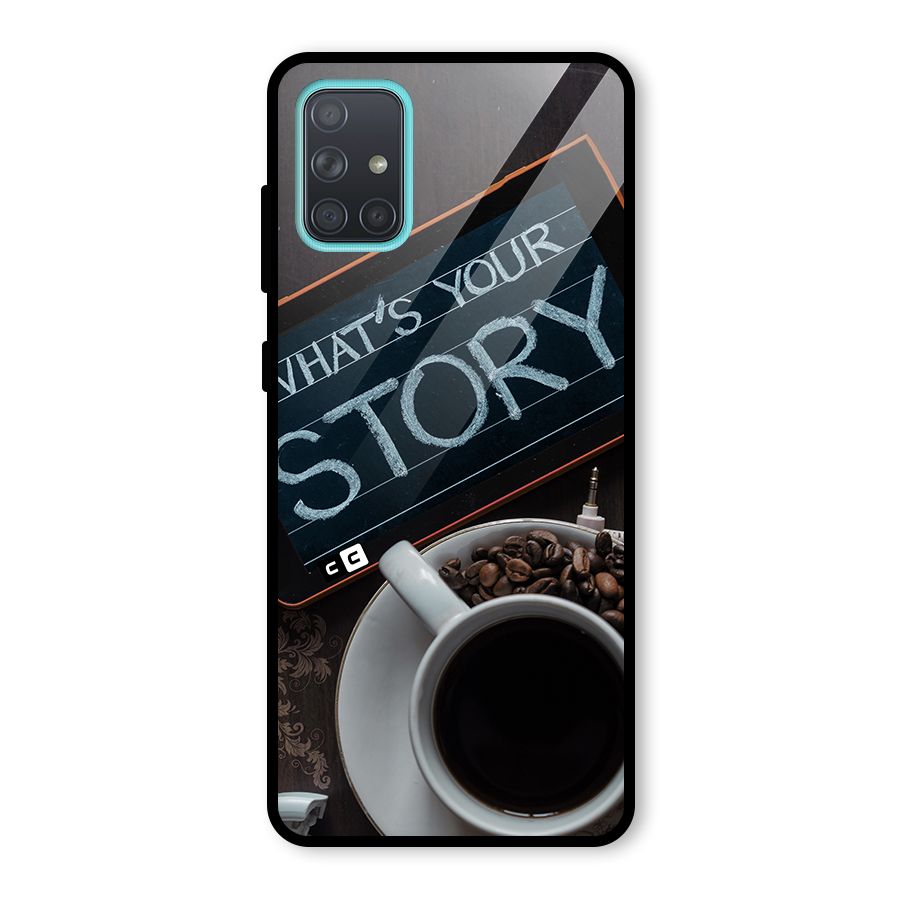 Whats Your Story Glass Back Case for Galaxy A71
