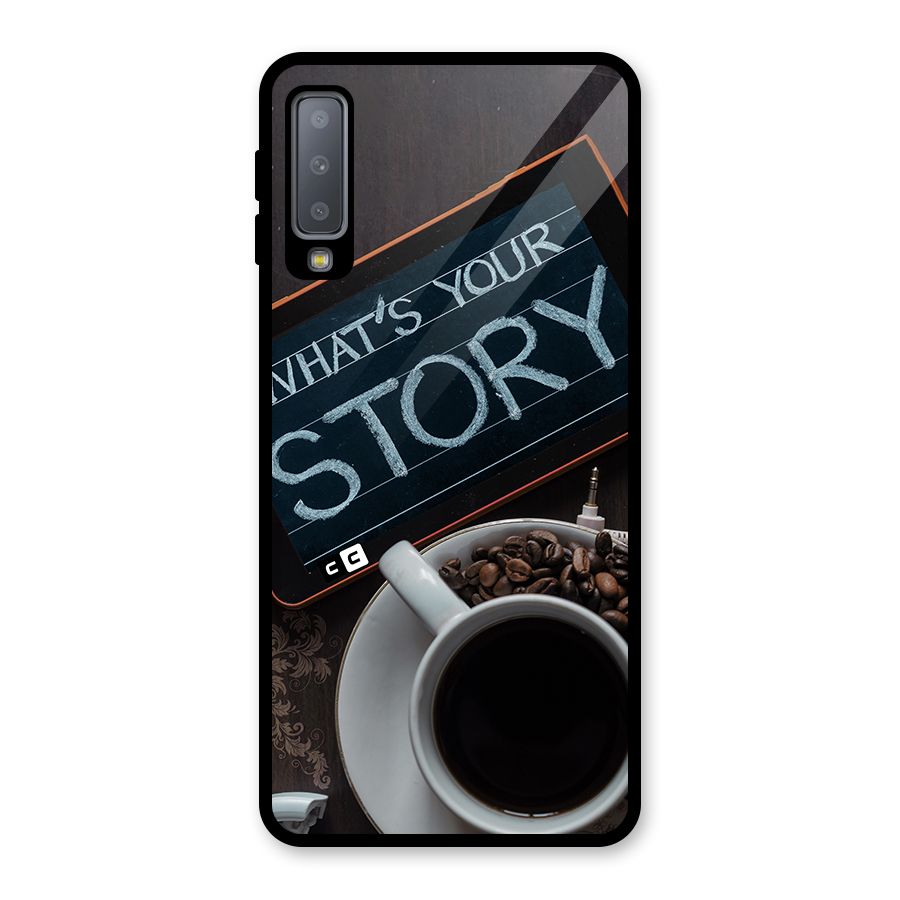 Whats Your Story Glass Back Case for Galaxy A7 (2018)