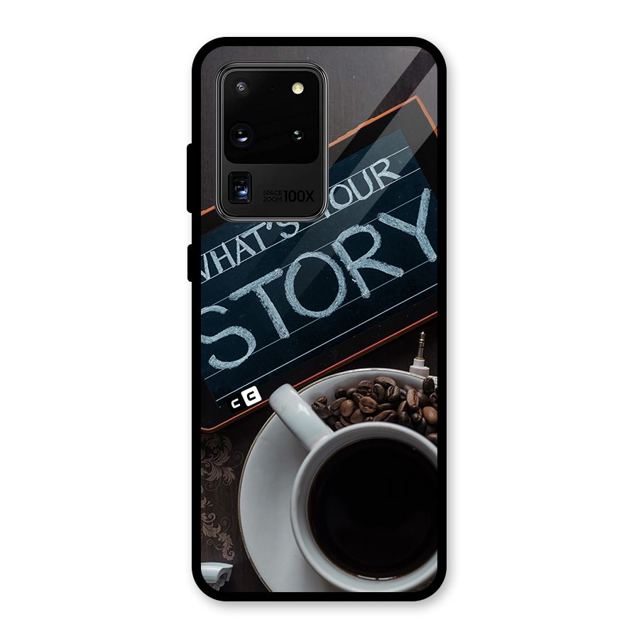 Whats Your Story Glass Back Case for Galaxy S20 Ultra