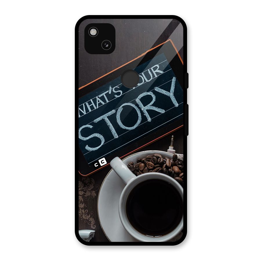 Whats Your Story Glass Back Case for Google Pixel 4a