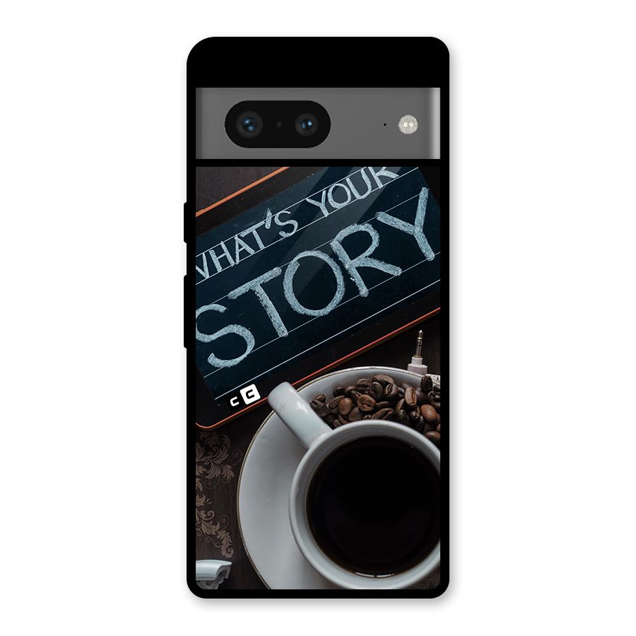 Whats Your Story Glass Back Case for Google Pixel 7