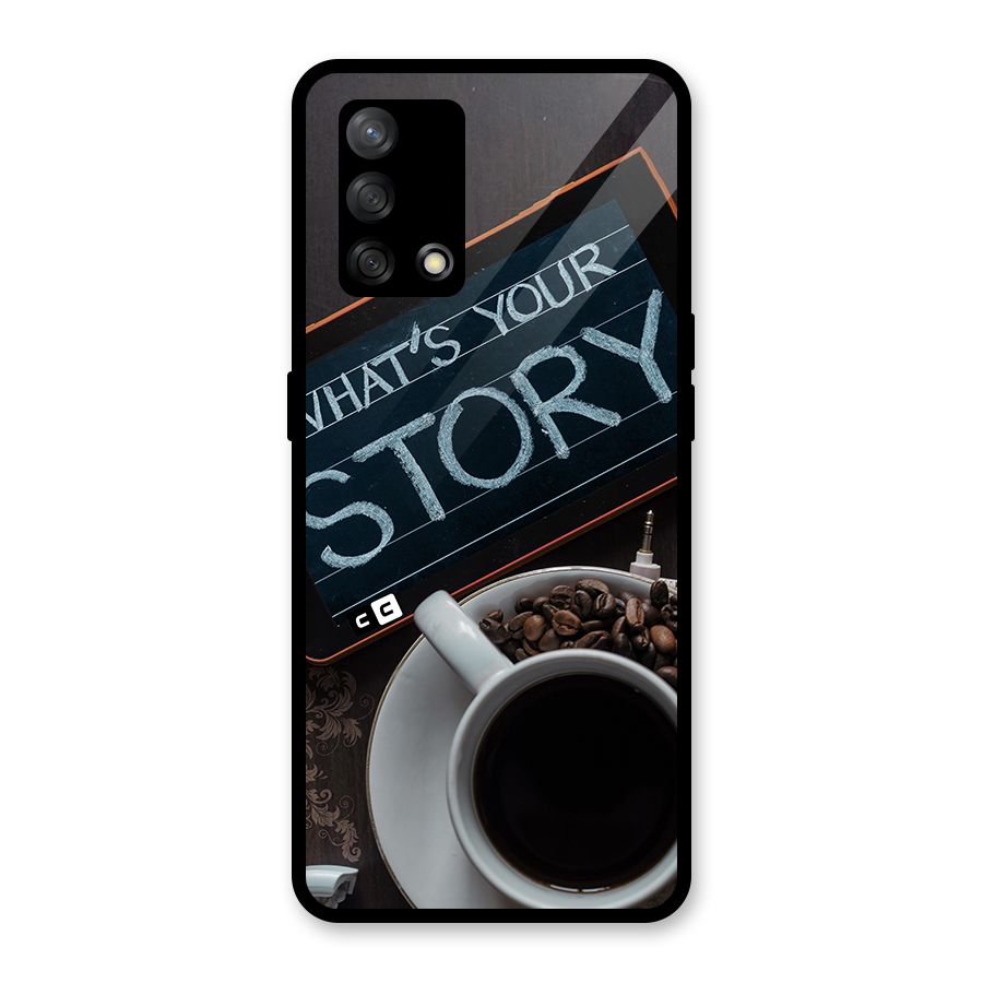 Whats Your Story Glass Back Case for Oppo F19s