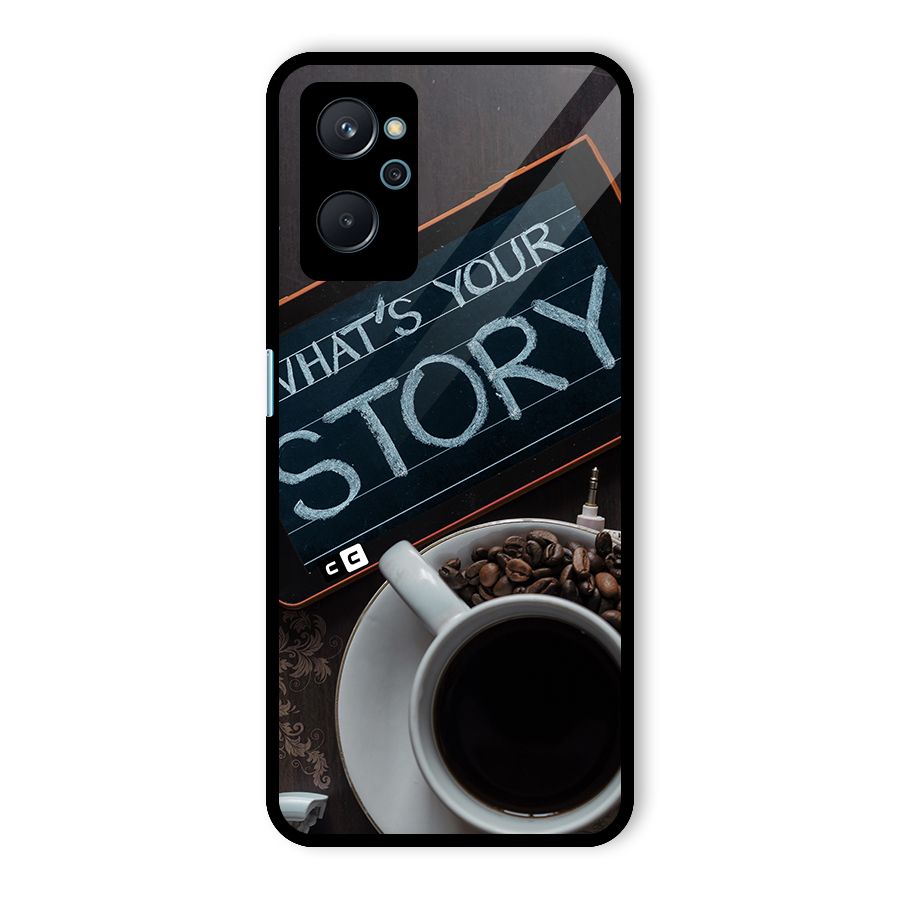 Whats Your Story Glass Back Case for Realme 9i
