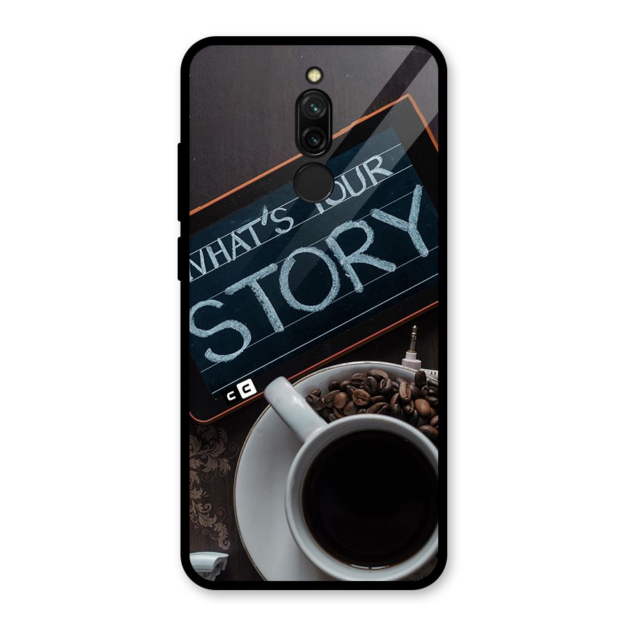Whats Your Story Glass Back Case for Redmi 8