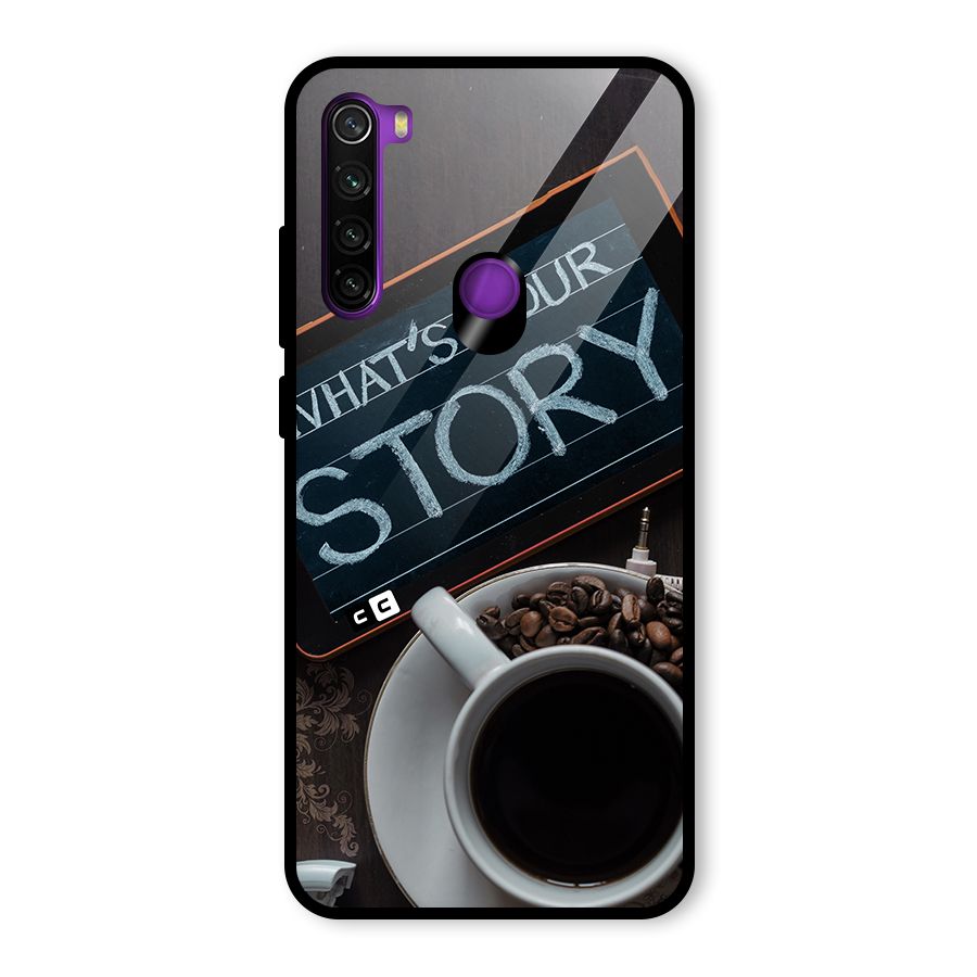 Whats Your Story Glass Back Case for Redmi Note 8