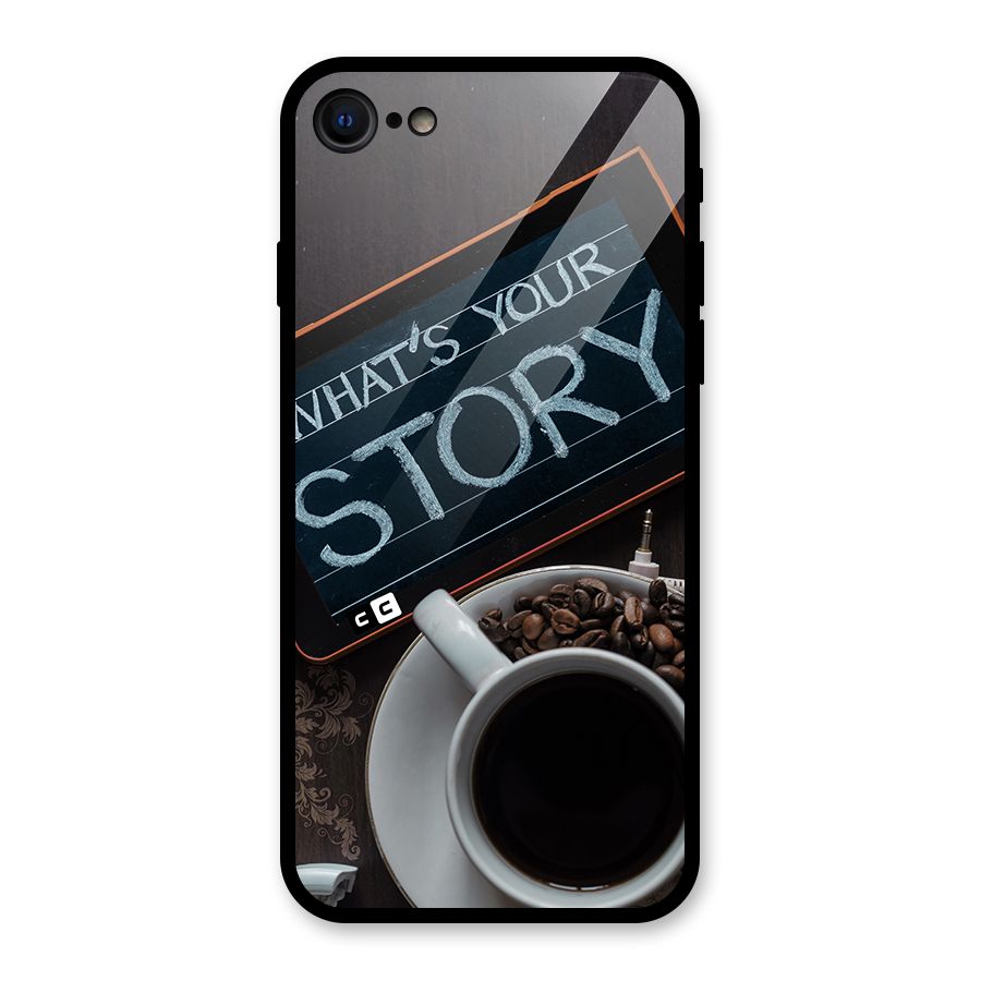 Whats Your Story Glass Back Case for iPhone 7