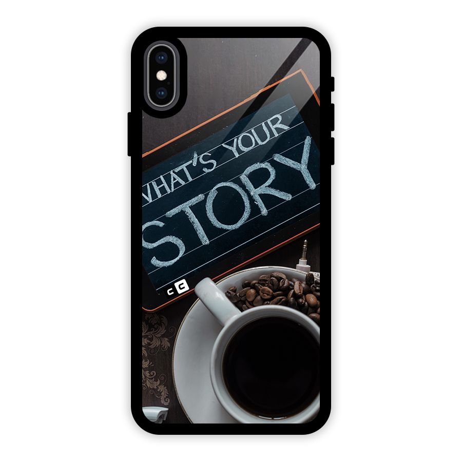 Whats Your Story Glass Back Case for iPhone XS Max