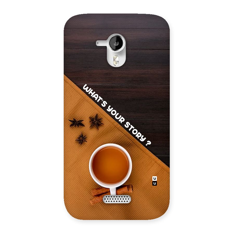 Whats Your Tea Story Back Case for Canvas HD A116