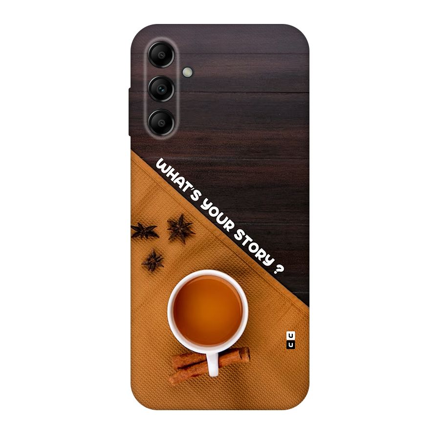 Whats Your Tea Story Back Case for Galaxy A14 5G