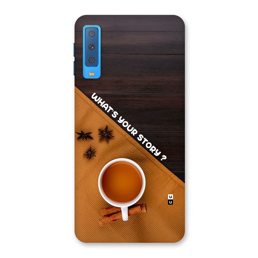 Whats Your Tea Story Back Case for Galaxy A7 (2018)