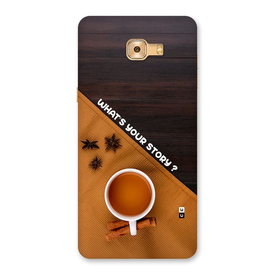 Whats Your Tea Story Back Case for Galaxy C9 Pro
