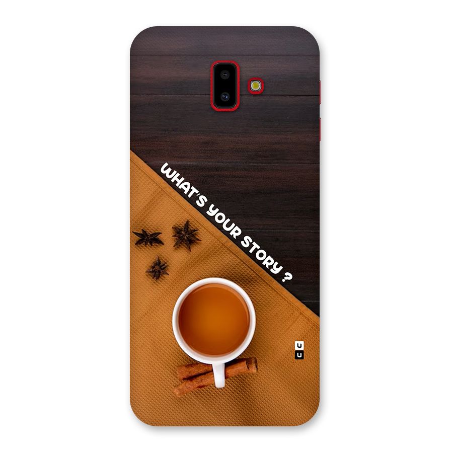 Whats Your Tea Story Back Case for Galaxy J6 Plus