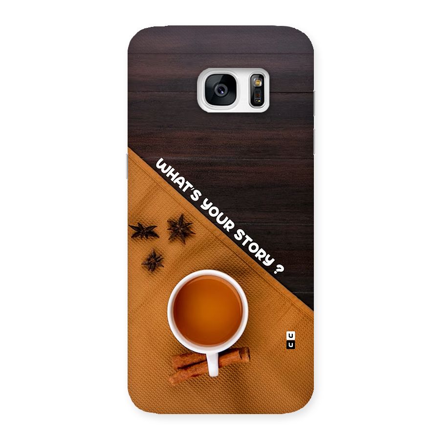 Whats Your Tea Story Back Case for Galaxy S7 Edge