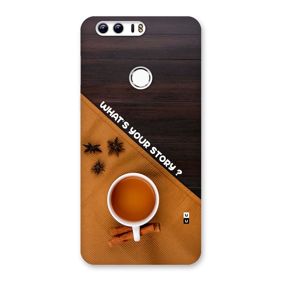 Whats Your Tea Story Back Case for Honor 8