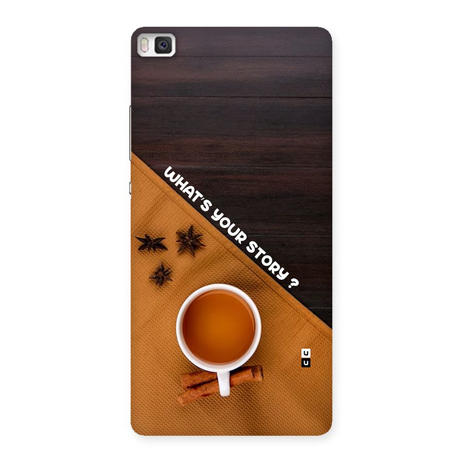 Whats Your Tea Story Back Case for Huawei P8
