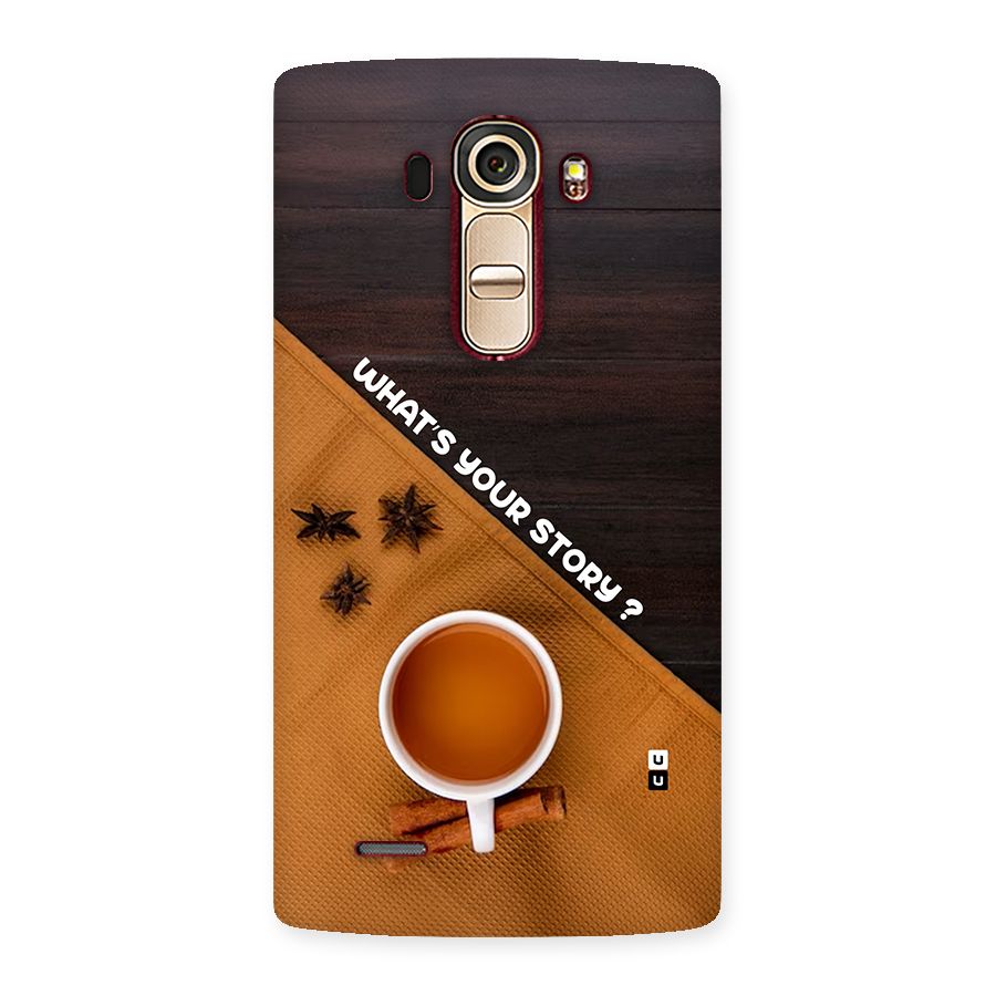 Whats Your Tea Story Back Case for LG G4