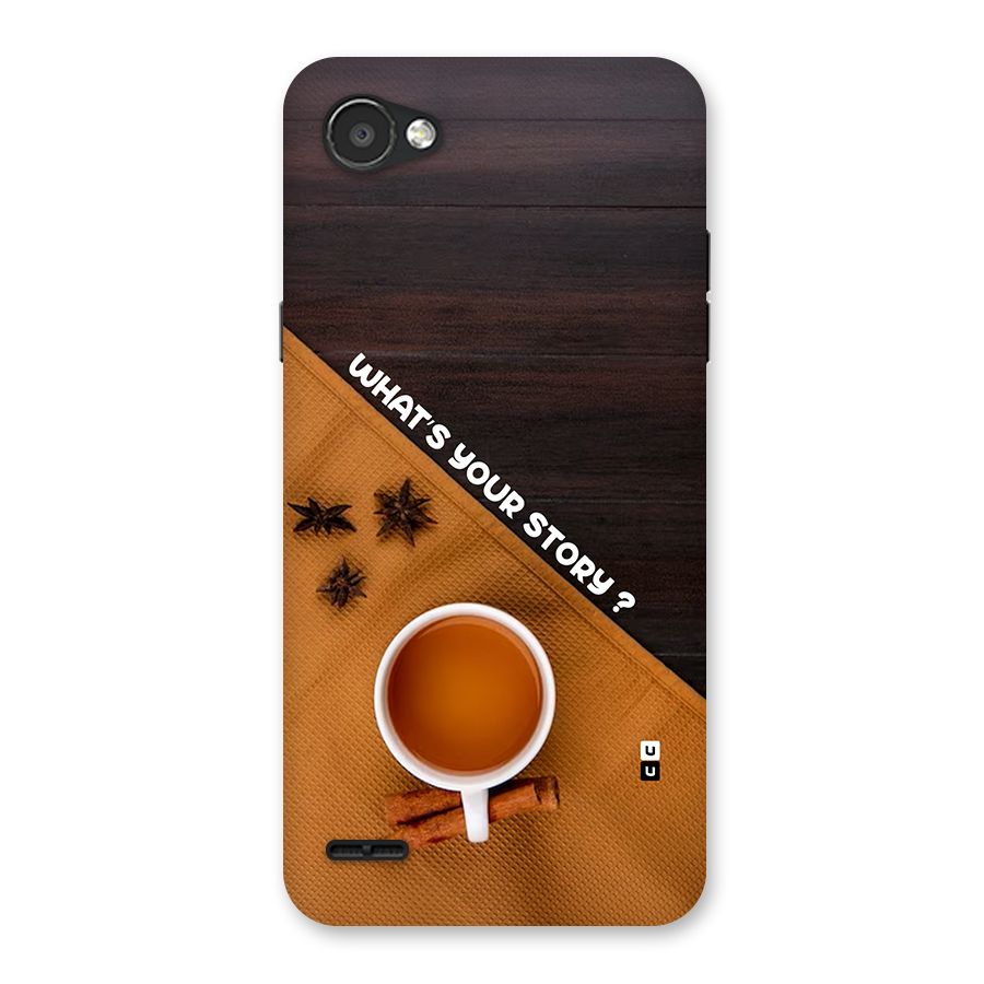 Whats Your Tea Story Back Case for LG Q6