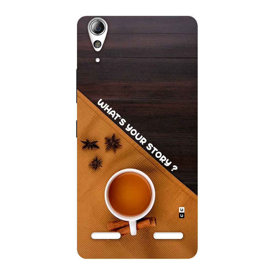 Whats Your Tea Story Back Case for Lenovo A6000 Plus