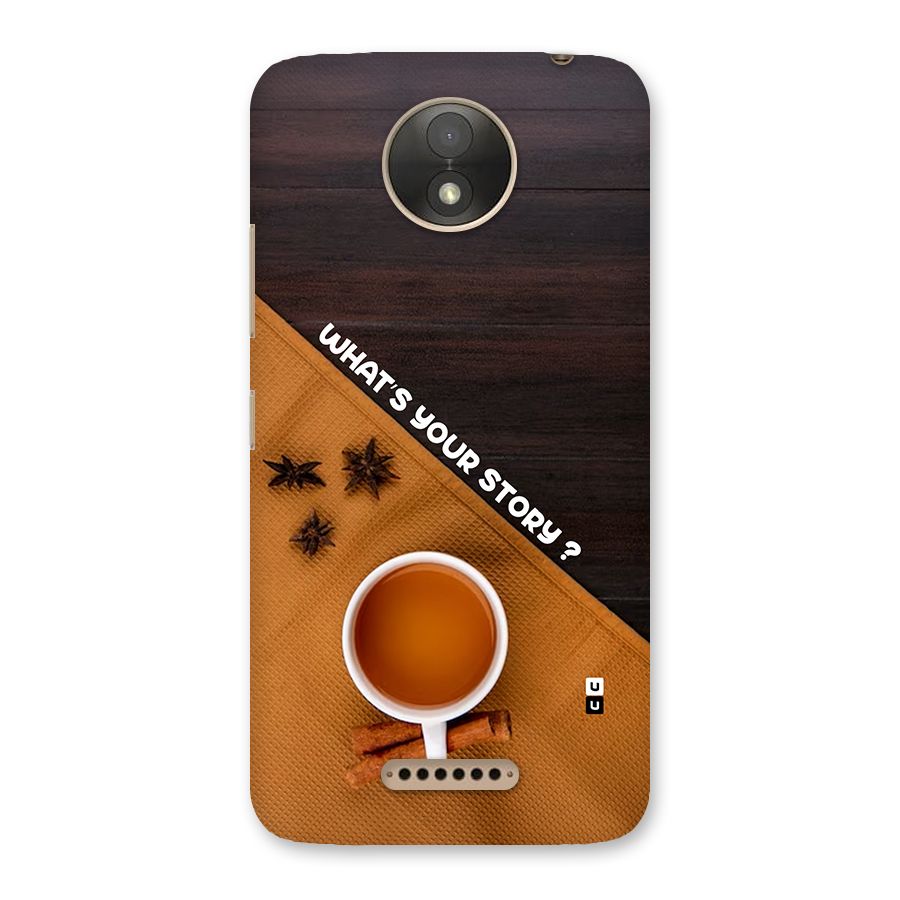 Whats Your Tea Story Back Case for Moto C Plus