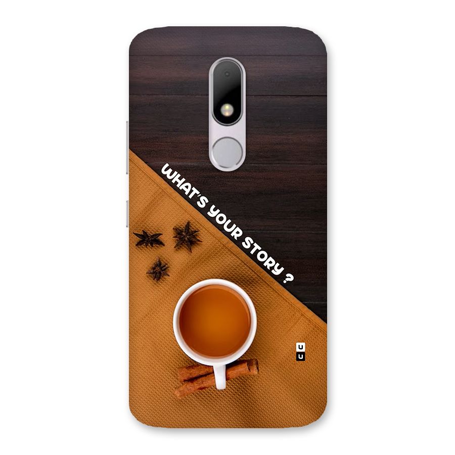 Whats Your Tea Story Back Case for Moto M