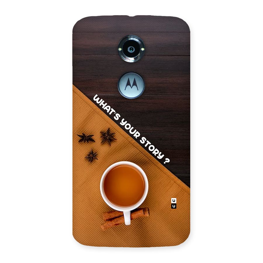 Whats Your Tea Story Back Case for Moto X2