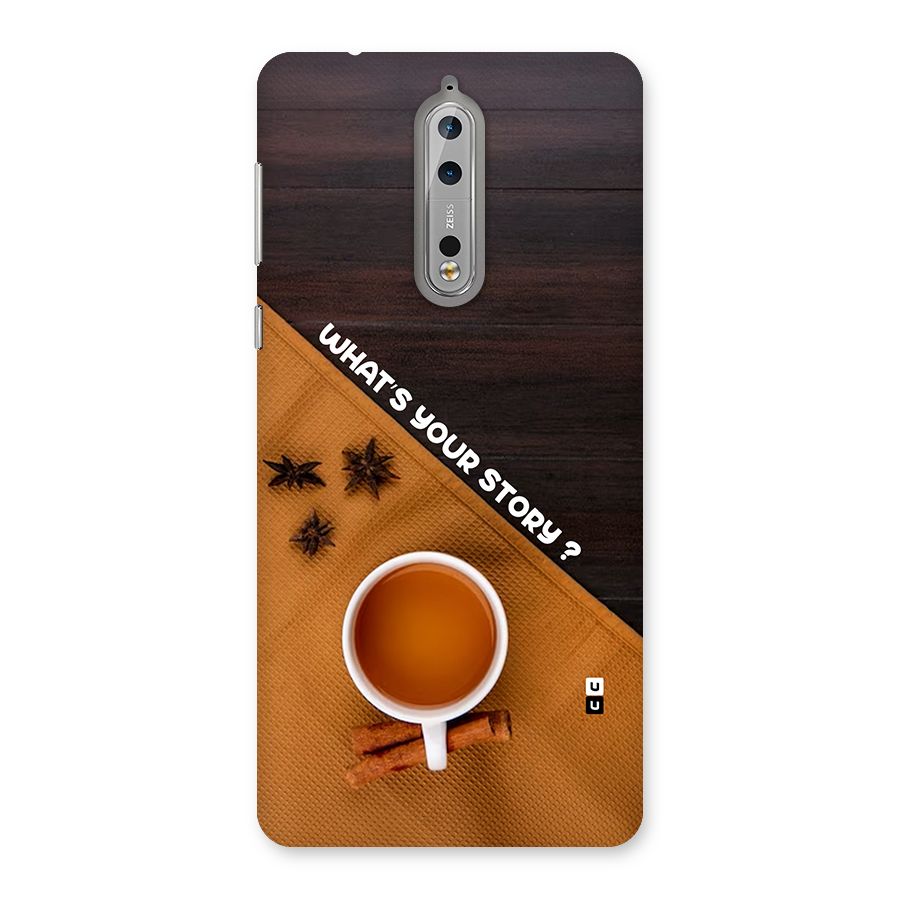 Whats Your Tea Story Back Case for Nokia 8