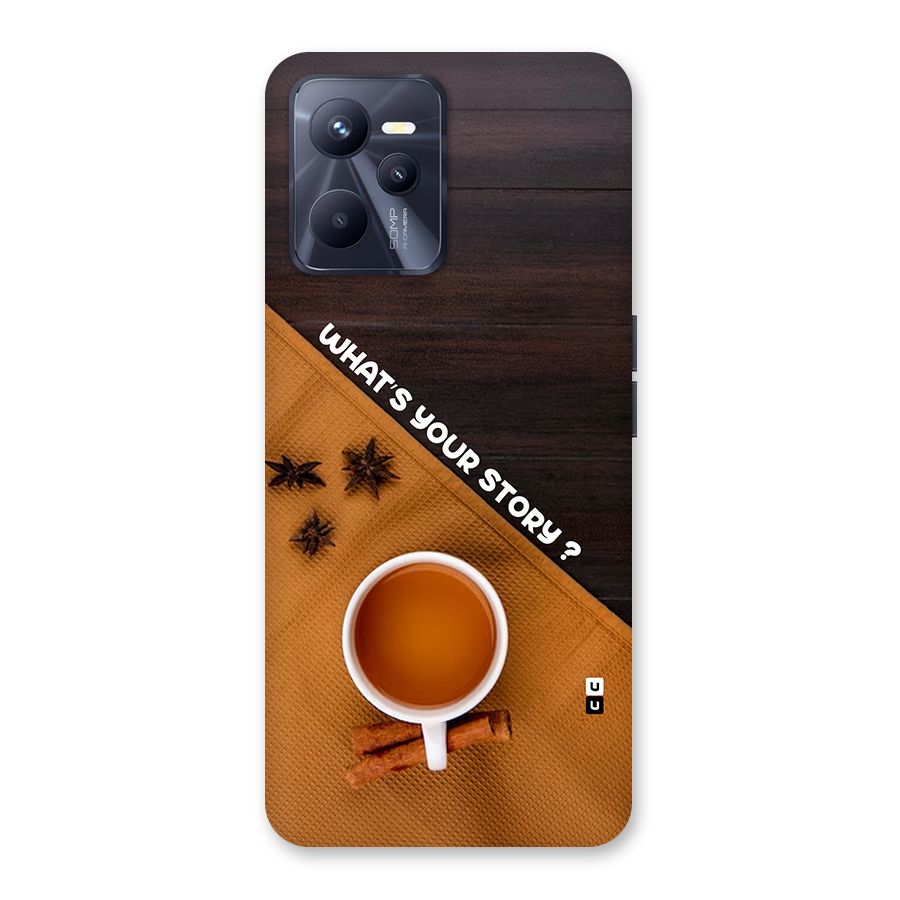 Whats Your Tea Story Back Case for Realme C35