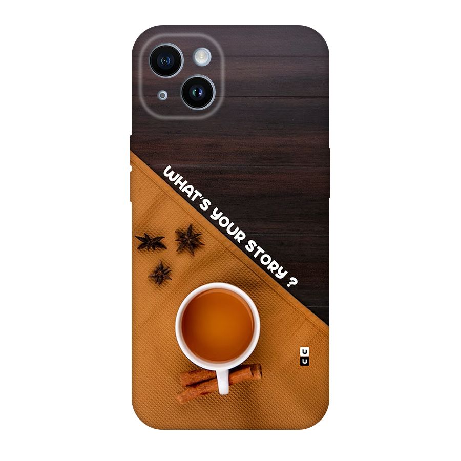 Whats Your Tea Story Back Case for iPhone 14