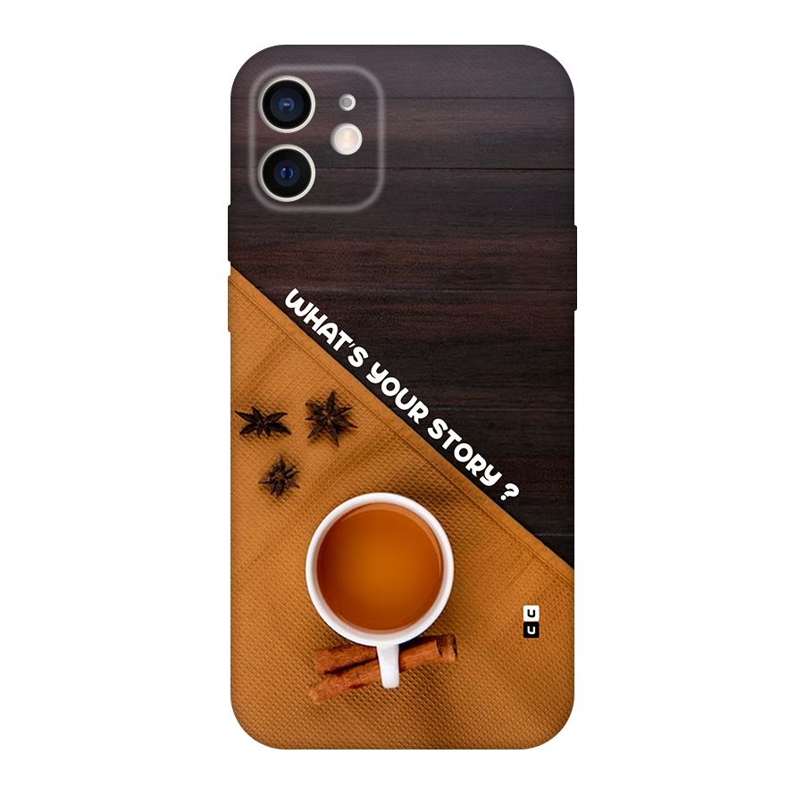 Whats Your Tea Story Back Case for iPhone 12