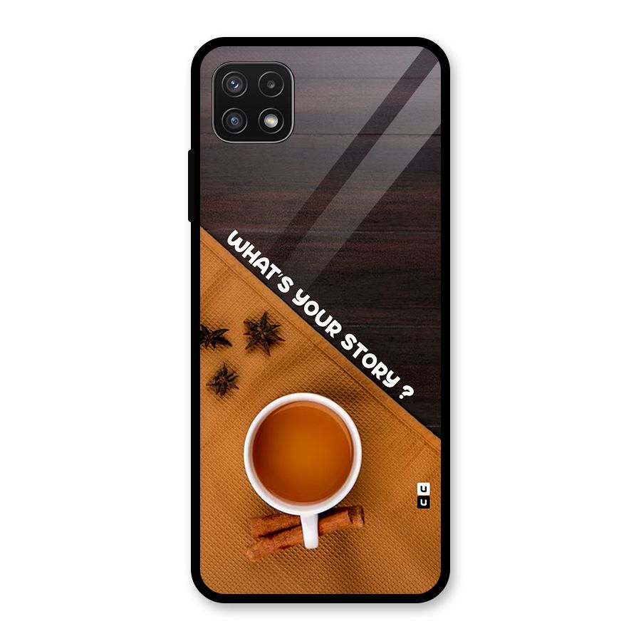 Whats Your Tea Story Glass Back Case for Galaxy A22 5G