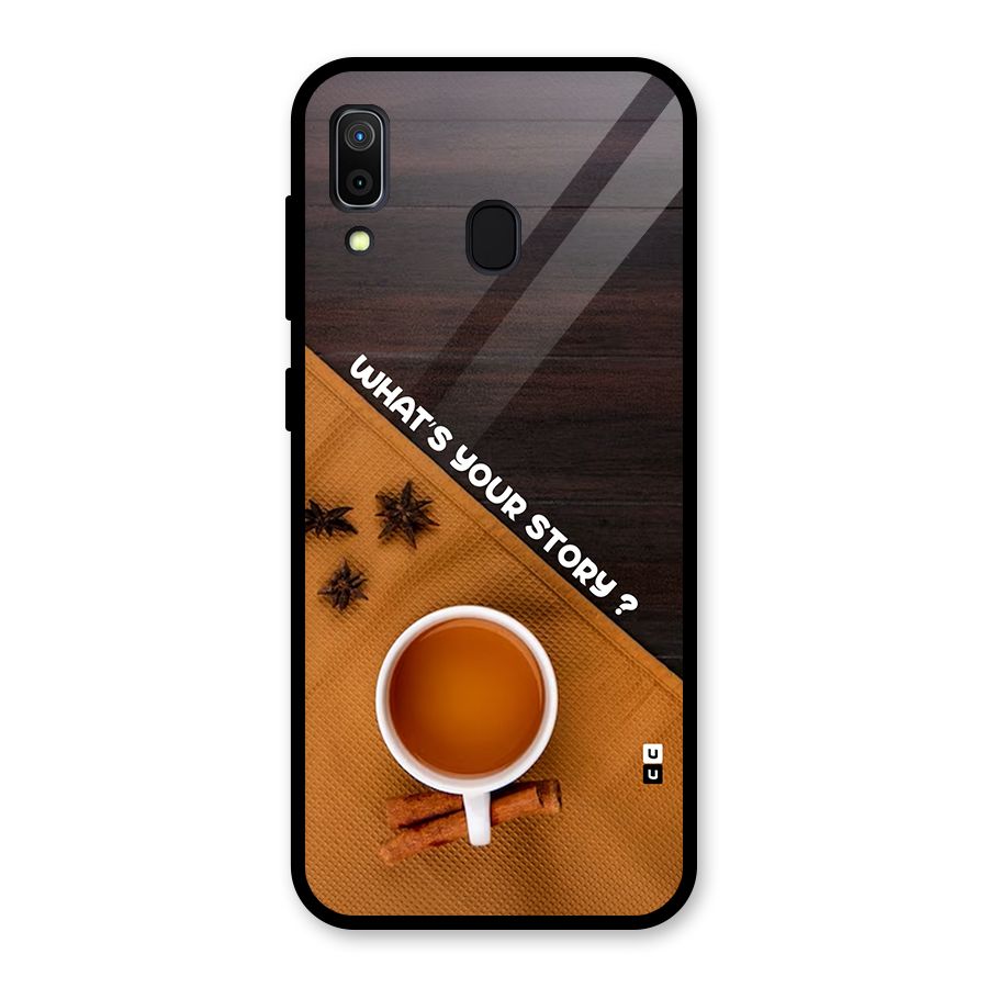Whats Your Tea Story Glass Back Case for Galaxy A30