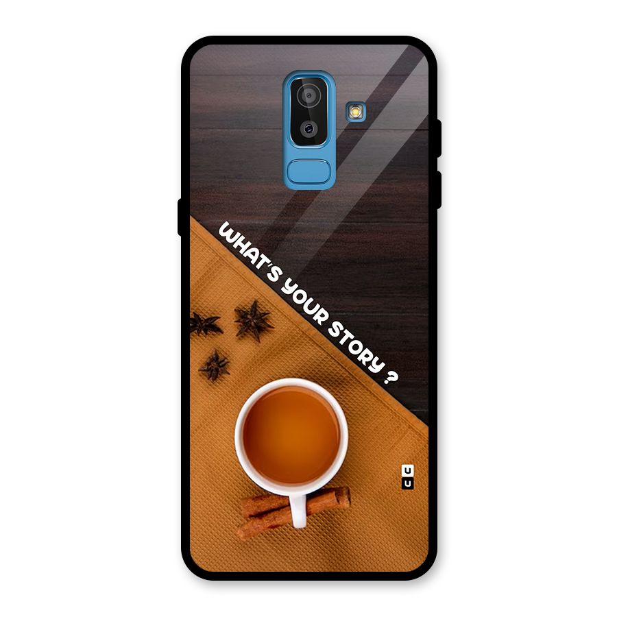 Whats Your Tea Story Glass Back Case for Galaxy J8