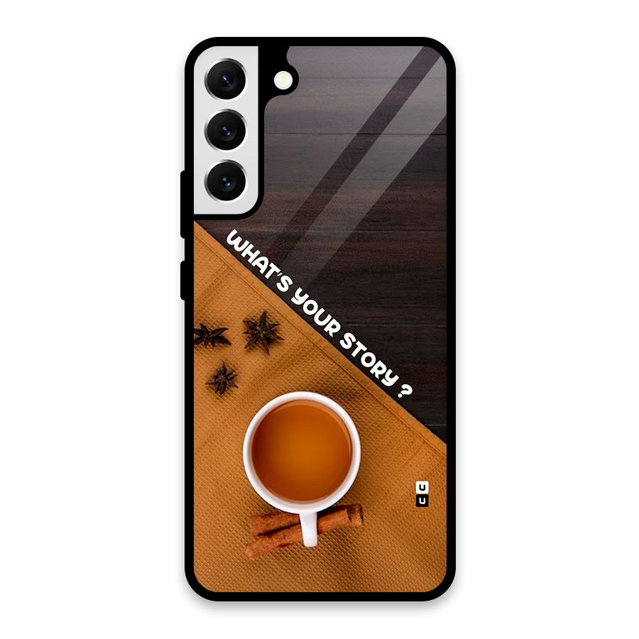 Whats Your Tea Story Glass Back Case for Galaxy S22 Plus 5G
