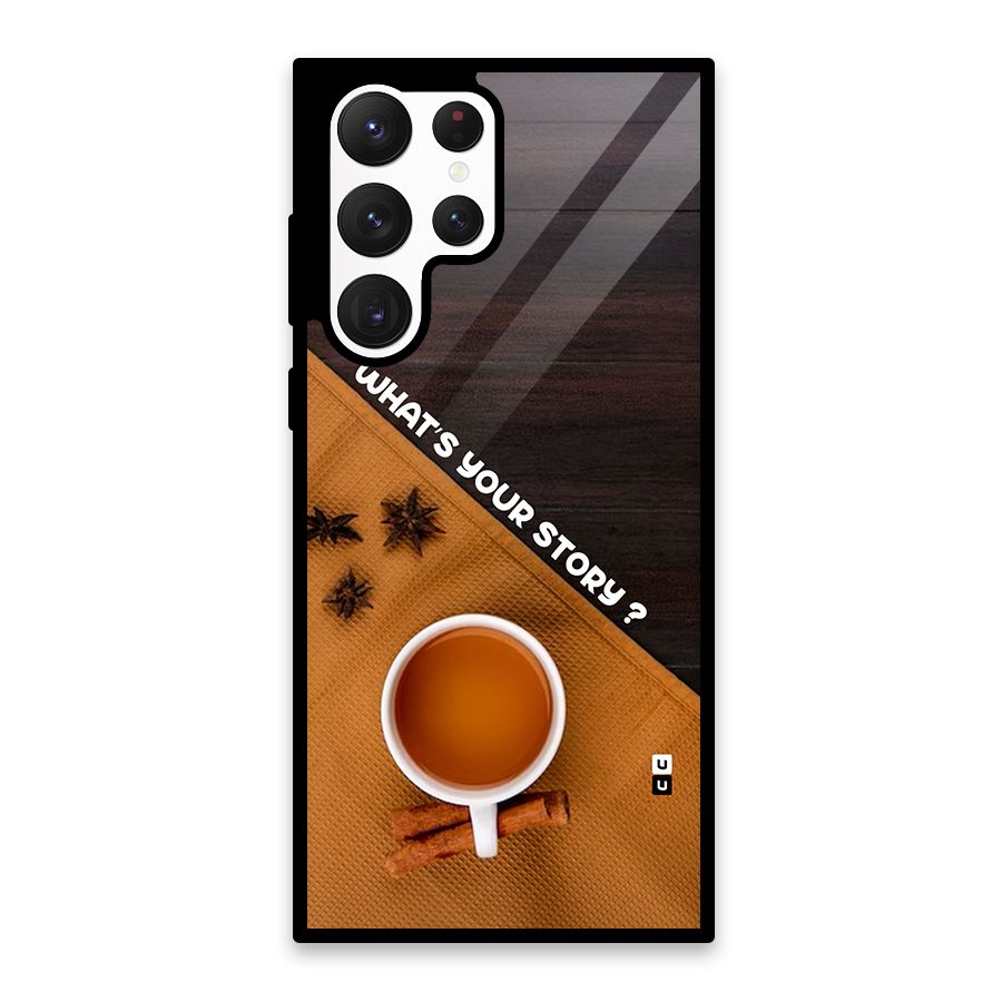 Whats Your Tea Story Glass Back Case for Galaxy S22 Ultra 5G